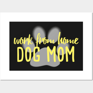 Work From Home Dog Mom Posters and Art